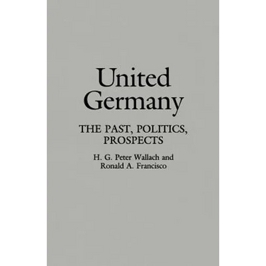 United Germany: The Past, Politics, Prospects
