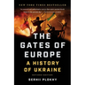 The Gates of Europe: A History of Ukraine