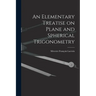 An Elementary Treatise on Plane and Spherical Trigonometry