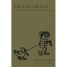 Saving Grace...and Other Tales of Animal Encounters