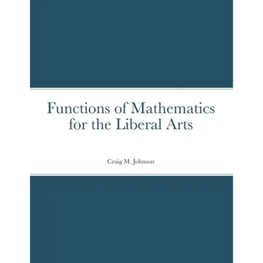 Functions of Mathematics for the Liberal Arts