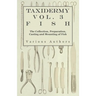 Taxidermy Vol. 3 Fish - The Collection, Preparation, Casting and Mounting of Fish