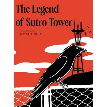 The Legend of Sutro Tower: A Story Blending San Francisco History and Lore