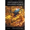 Deep Inside that Rounded World