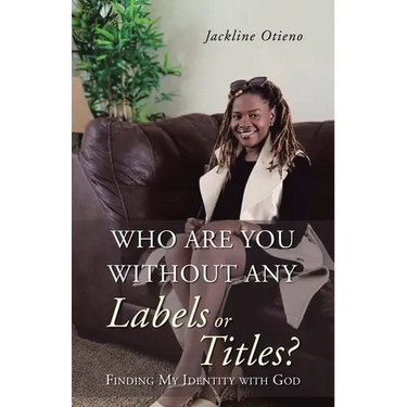 Who Are You Without Any Labels or Titles?: Finding My Identity with God
