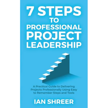 7 Steps to professional project leadership: A practical guide to delivering projects professionally using easy-to-remember steps and tools.