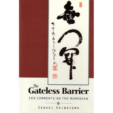 Gateless Barrier: Zen Comments on the Mumonkan