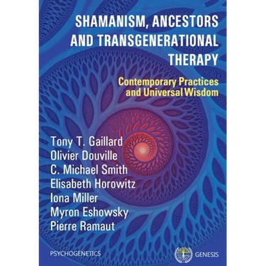 Shamanism, Ancestors and Transgenerational Therapy: Contemporary Practices and Universal Wisdom