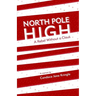 North Pole High: A Rebel Without a Claus