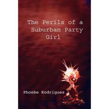 The Perils of a Suburban Party Girl