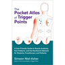 The Pocket Atlas of Trigger Points: A User-Friendly Guide to Muscle Anatomy, Pain Patterns, and the Myofascial Network for Students, Practitioners, an