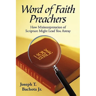Word of Faith Preachers: How Misinterpretation of Scripture Might Lead You Astray