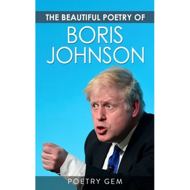 The Beautiful Poetry of Boris Johnson