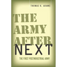 The Army After Next: The First Postindustrial Army