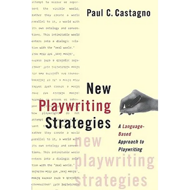 New Playwriting Strategies: A Language-Based Approach to Playwriting