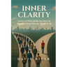 Inner Clarity: Let Go of What Holds You Back & Step Into What You Are Meant To Be