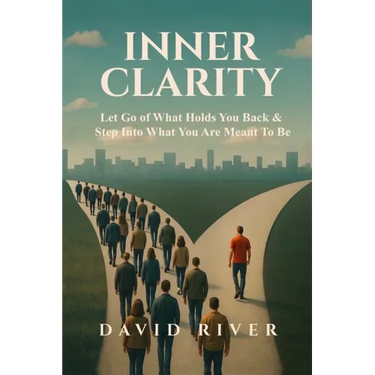 Inner Clarity: Let Go of What Holds You Back & Step Into What You Are Meant To Be