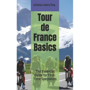 Tour de France Basics: The Essential Guide for First-Time Spectators