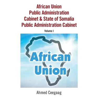 African Union Public Administration Cabinet & State of Somalia Public Administration Cabinet: Volume I
