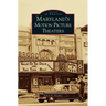 Maryland's Motion Picture Theaters