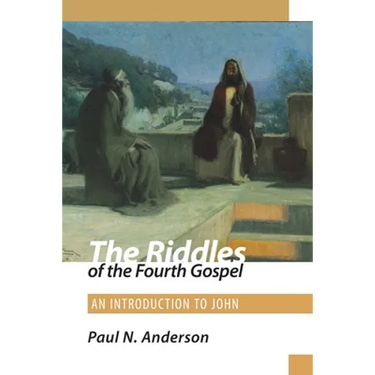 The Riddles of the Fourth Gospel: An Introduction to John