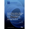 Earth Observation, Remote Sensing and Geoscientific Ground Investigations for Archaeological and Heritage Research