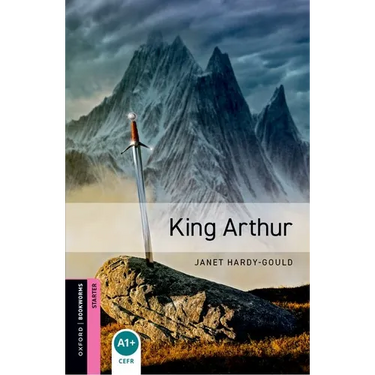 Oxford Bookworms Library: King Arthur
