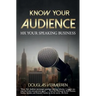 Know Your Audience: 10X Your Speaking Business