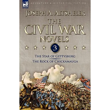 The Civil War Novels: 3-The Star of Gettysburg & The Rock of Chickamauga