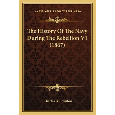 The History Of The Navy During The Rebellion V1 (1867)