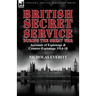 British Secret Service During the Great War: Accounts of Espionage & Counter-Espionage 1914-18