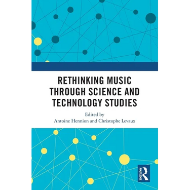 Rethinking Music through Science and Technology Studies