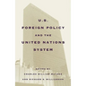 United States Foreign Policy and the United Nations System