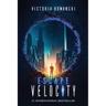 Escape Velocity: A Dystopian Time Travel Sci-Fi Thriller