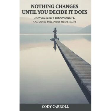 Nothing Changes Until You Decide It Does