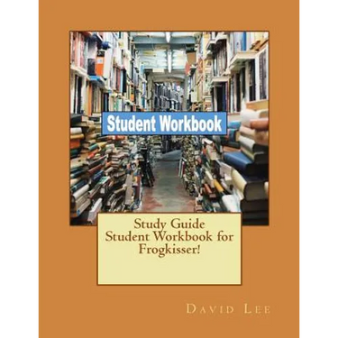 Study Guide Student Workbook for Frogkisser!