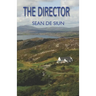 The Director: Stories By Sean De Siun