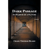 Dark Passage: In Search of a Future