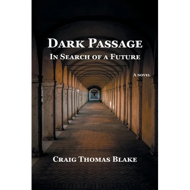 Dark Passage: In Search of a Future