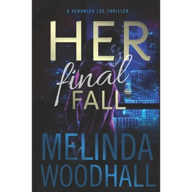 Her Final Fall: A Veronica Lee Thriller