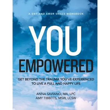 You Empowered: Get Beyond The Trauma You've Experienced To Live A Full And Happy Life