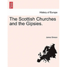 The Scottish Churches and the Gipsies.