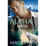 Alpha Mated (Werewolf Shifter Romance)