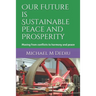 Our Future is Sustainable Peace and Prosperity: Moving from conflicts to harmony and peace