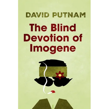 The Blind Devotion of Imogene: The Misadventures of Imogene Taylor