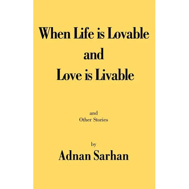 When Life is Lovable and Love is Livable