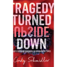 Tragedy Turned Upside Down