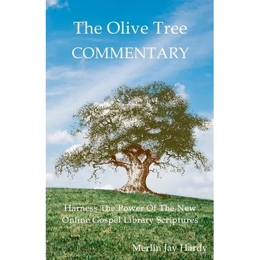 The Olive Tree Commentary: Harness The Power Of The New Online Gospel Library Scriptures