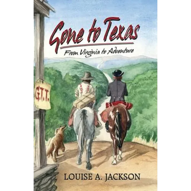 Gone to Texas: From Virginia to Adventure