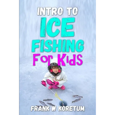 Intro to Ice Fishing for Kids